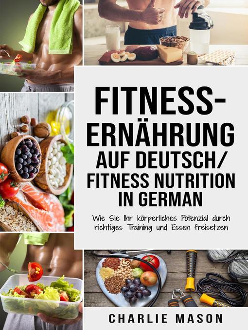 Title details for Fitness-Ernährung Auf Deutsch/ Fitness nutrition In German by Charlie Mason - Available